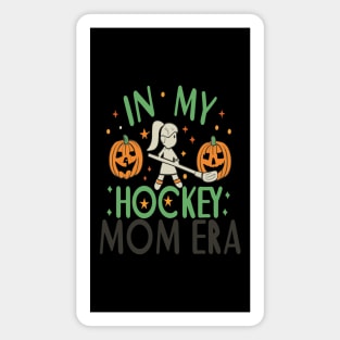 In My HOCKEY Mom Era Women Mama Sport Player Magnet